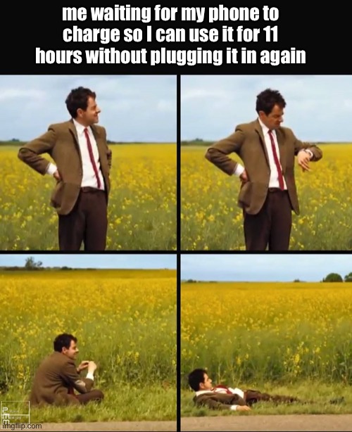 Image title | me waiting for my phone to charge so I can use it for 11 hours without plugging it in again | image tagged in mr bean waiting | made w/ Imgflip meme maker