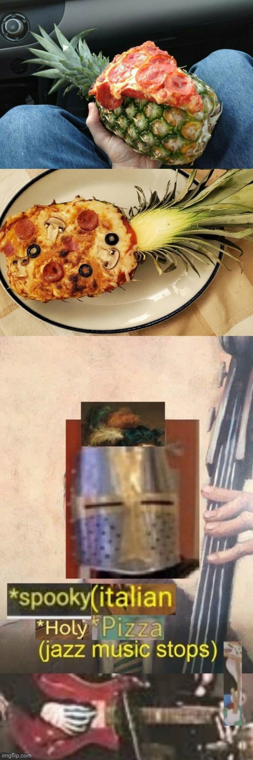 Pizza on pineapple | image tagged in spooky italian holy pizza jazz music stops,pizza,pineapple,memes,meme,cursed image | made w/ Imgflip meme maker