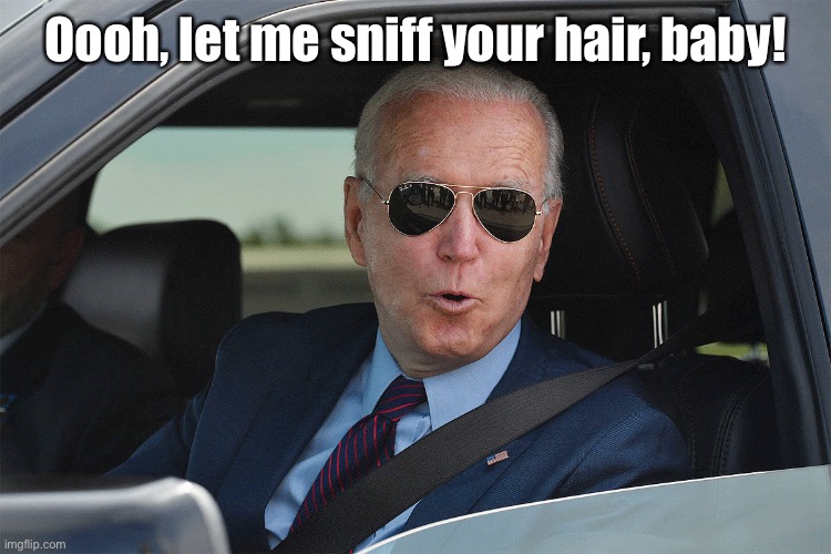 Oooh, let me sniff your hair, baby! | made w/ Imgflip meme maker