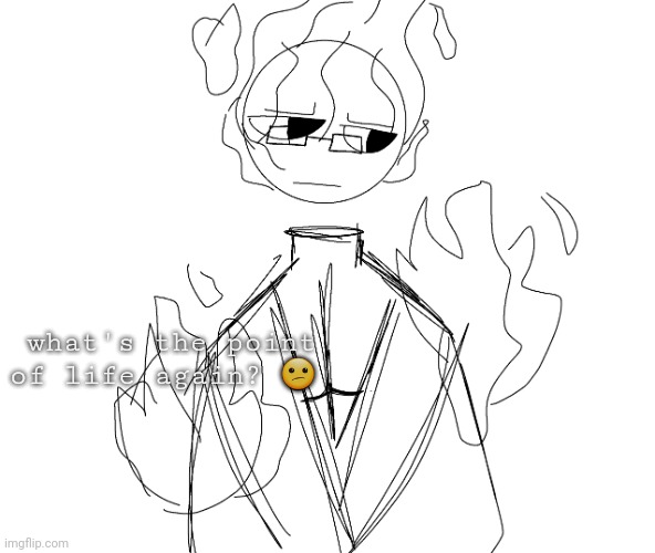 what's the point of life again? 😕 | made w/ Imgflip meme maker