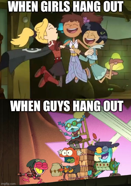 Amphibia hang out meme | WHEN GIRLS HANG OUT; WHEN GUYS HANG OUT | image tagged in amphibia,hanging out,squad,girls,guys,disney channel | made w/ Imgflip meme maker