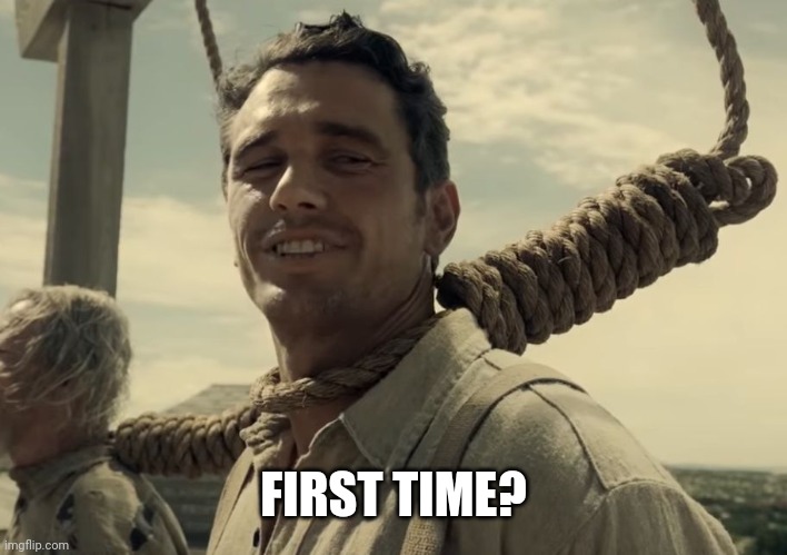 first time | FIRST TIME? | image tagged in first time | made w/ Imgflip meme maker