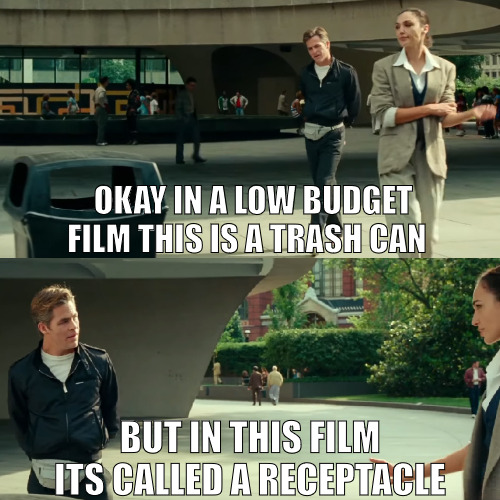 I WALKED ON THE SET AND WAS IMPRESSED | OKAY IN A LOW BUDGET FILM THIS IS A TRASH CAN; BUT IN THIS FILM ITS CALLED A RECEPTACLE | image tagged in that's just a trash can,meme | made w/ Imgflip meme maker