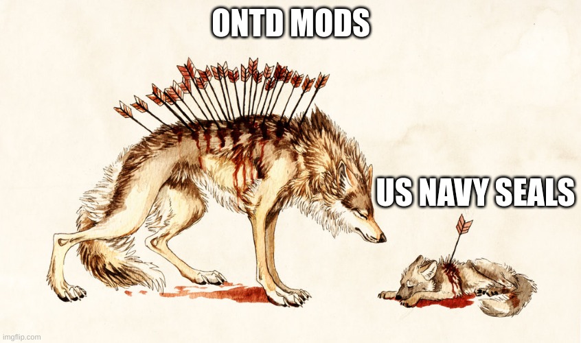 Arrow Wolf | ONTD MODS; US NAVY SEALS | image tagged in arrow wolf | made w/ Imgflip meme maker