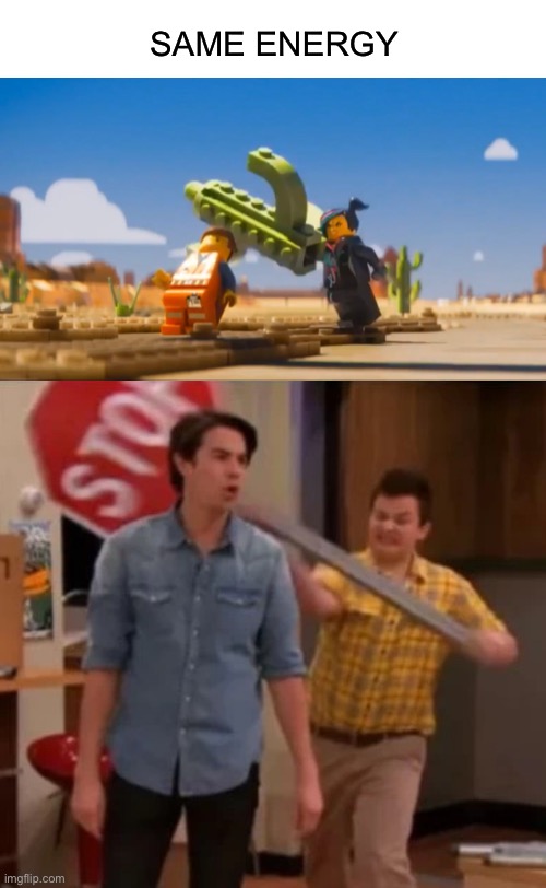 How did I not notice this before | SAME ENERGY | image tagged in gibby hitting spencer with a stop sign,the lego movie,same energy | made w/ Imgflip meme maker