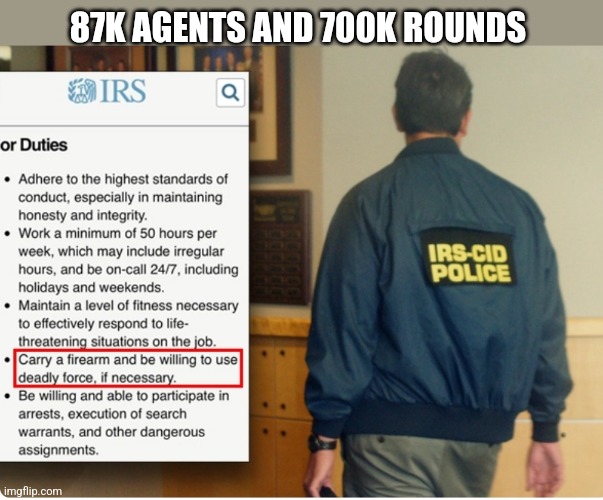 Home visits for 1000% gun tax | 87K AGENTS AND 700K ROUNDS | image tagged in funny memes | made w/ Imgflip meme maker