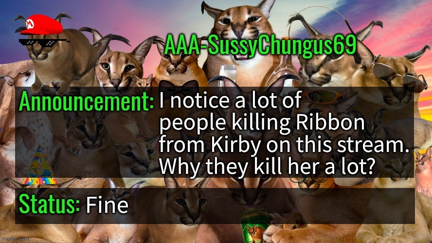 i dont hate or like the character | I notice a lot of people killing Ribbon from Kirby on this stream. Why they kill her a lot? Fine | image tagged in memes,funny,aaa-sussychungus69 announcement template,kirby,ribbon,stop reading the tags | made w/ Imgflip meme maker