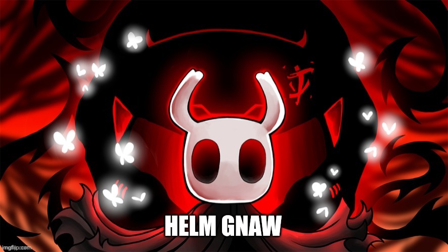 HELM GNAW | HELM GNAW | image tagged in helm gnaw | made w/ Imgflip meme maker