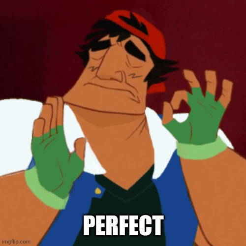 PERFECT | made w/ Imgflip meme maker