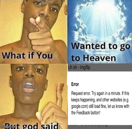 The worst of all punishments | image tagged in but god said,what if you wanted to go to heaven,funny memes,relatable memes,oh wow are you actually reading these tags | made w/ Imgflip meme maker