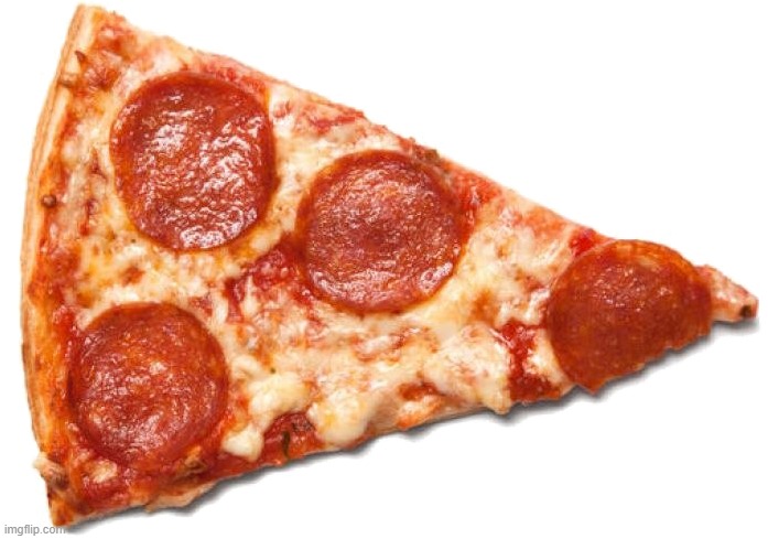 Pizza Slice | image tagged in pizza slice,memes,president_joe_biden | made w/ Imgflip meme maker