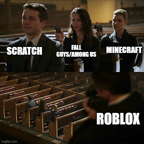 Assassination chain | SCRATCH; MINECRAFT; FALL GUYS/AMONG US; ROBLOX | image tagged in assassination chain,roblox,minecraft,fall guys,among us,sussy baka | made w/ Imgflip meme maker