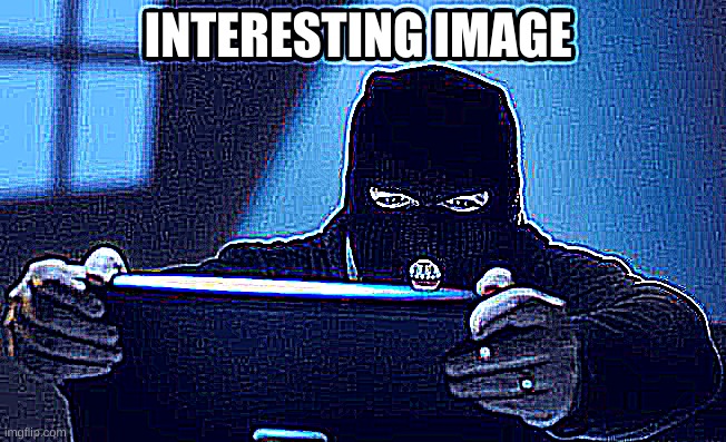 INTERESTING IMAGE | made w/ Imgflip meme maker
