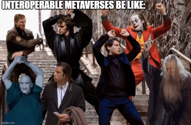 Interoperability in the Metaverse | INTEROPERABLE METAVERSES BE LIKE: | image tagged in joker peter parker anakin and co dancing | made w/ Imgflip meme maker