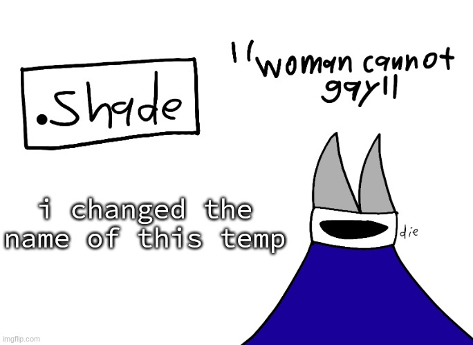 mental instability but it's actually my announcement temp | i changed the name of this temp | image tagged in mental instability but it's actually my announcement temp | made w/ Imgflip meme maker