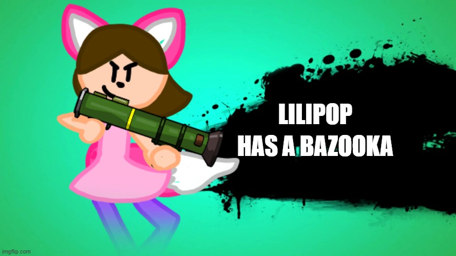 :0 | LILIPOP; HAS A BAZOOKA | image tagged in lilipop,draw buddy,super smash bros | made w/ Imgflip meme maker