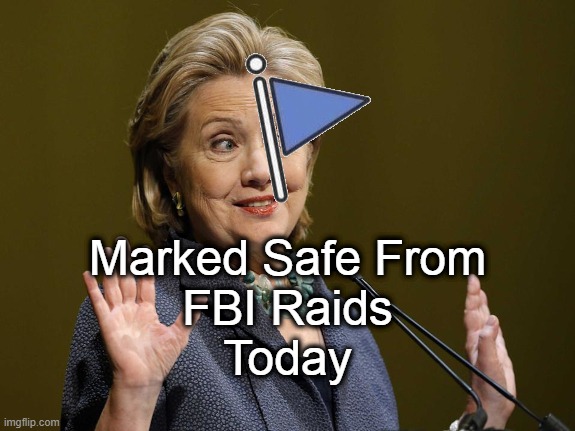 Marked Safe From
FBI Raids
Today | image tagged in hillary clinton,bill clinton,democrats,emails,government corruption,injustice | made w/ Imgflip meme maker