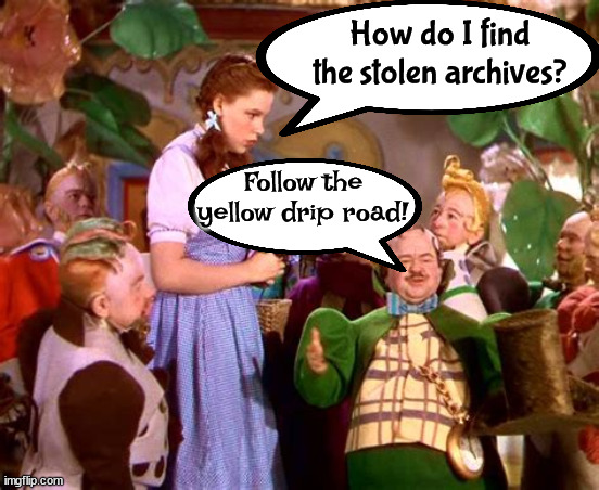 How did they know where to look for the stolen White House archives? | How do I find the stolen archives? Follow the yellow drip road! | image tagged in fbi,mar-a-lago,donald trump,thief murderer,white house | made w/ Imgflip meme maker