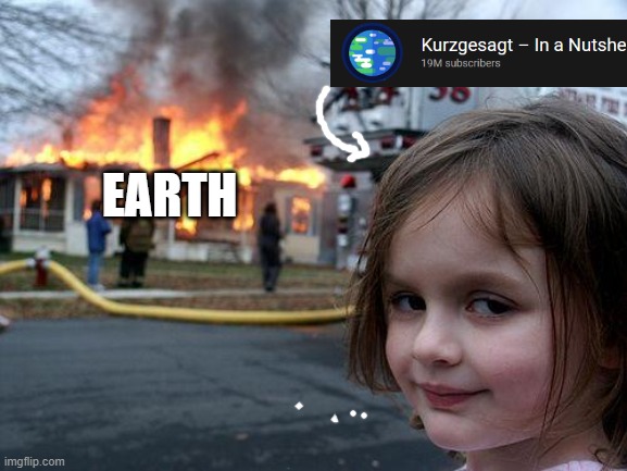 Disaster Girl Meme | EARTH | image tagged in memes,disaster girl | made w/ Imgflip meme maker