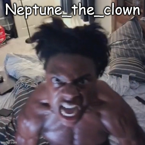abomination | Neptune_the_clown | image tagged in abomination | made w/ Imgflip meme maker