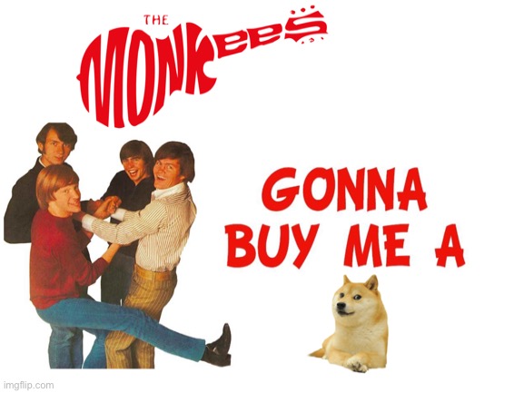 In the off chance there are any Monkees fans, this one is for you… | image tagged in cryptocurrency,doge,the monkees | made w/ Imgflip meme maker