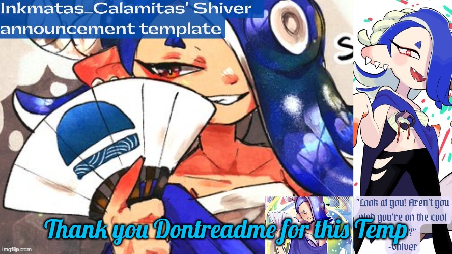 Inkmatas_Calamitas Shiver announcement template (thank you DRM) | Thank you Dontreadme for this Temp | image tagged in inkmatas_calamitas shiver announcement template thank you drm | made w/ Imgflip meme maker