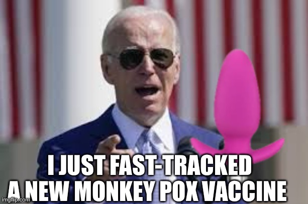 New Monkey Pox ba | I JUST FAST-TRACKED A NEW MONKEY POX VACCINE | image tagged in the gov approved vax,finny,gunny,memes | made w/ Imgflip meme maker