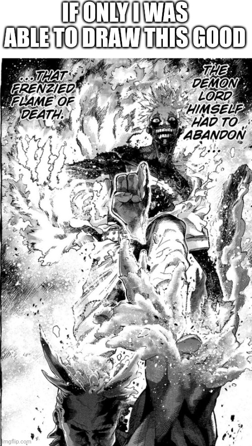 IF ONLY I WAS ABLE TO DRAW THIS GOOD | made w/ Imgflip meme maker