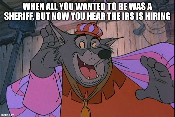 Disney's Robin Hood REALLY paints an accurate picture of the job description | made w/ Imgflip meme maker