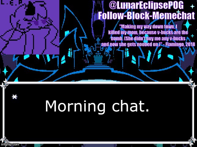 Morning chat. | image tagged in luna's castle town temp | made w/ Imgflip meme maker