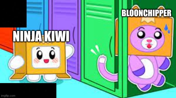 Ninja kiwi finally deciding to add the bloonchipper into BTD6 | BLOONCHIPPER; NINJA KIWI | image tagged in dank memes | made w/ Imgflip meme maker