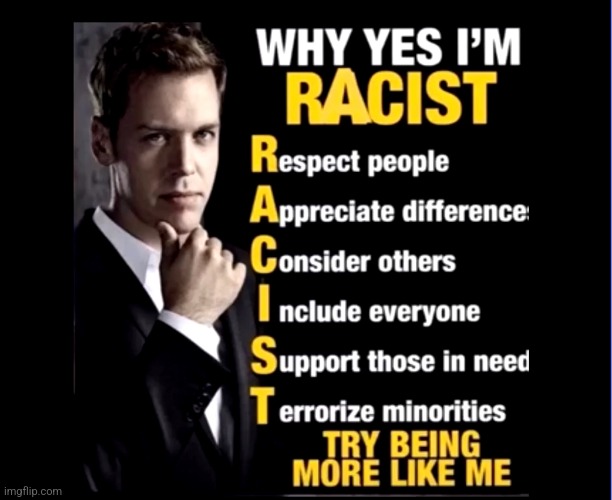 Yes am racist | image tagged in hell yeah | made w/ Imgflip meme maker
