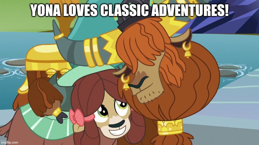 YONA LOVES CLASSIC ADVENTURES! | made w/ Imgflip meme maker