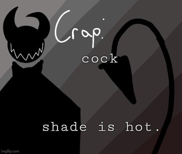 cock; shade is hot. | made w/ Imgflip meme maker