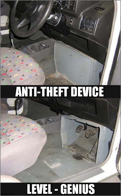This Made Me Smile ! | ANTI-THEFT DEVICE; LEVEL - GENIUS | image tagged in cars,anti-theft,device,level genius | made w/ Imgflip meme maker