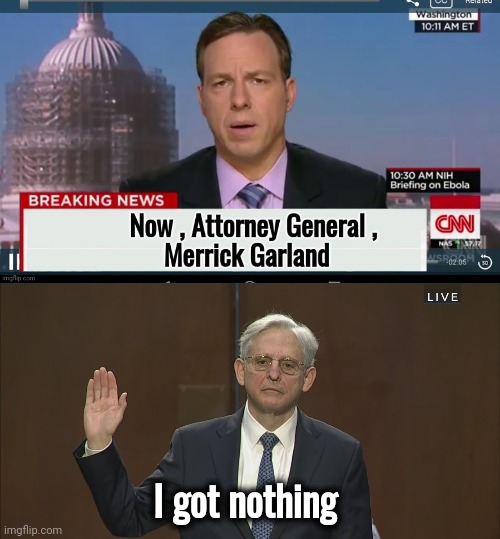 We need to see the Warrant | I got nothing | image tagged in merrick garland,biased,and justice for all,well yes but actually no,i did nazi that coming,nothing burger | made w/ Imgflip meme maker