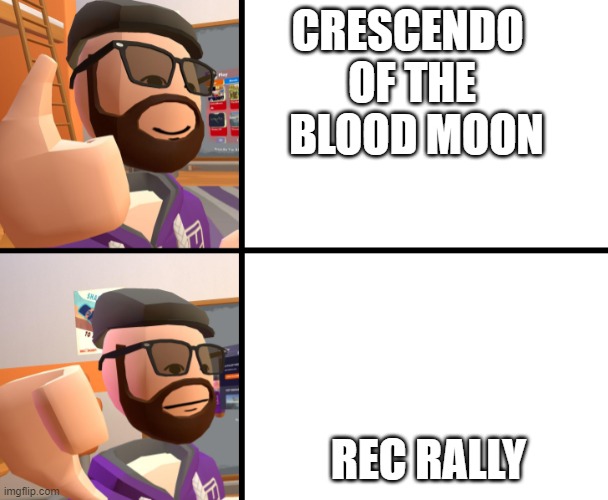 Frank_ | CRESCENDO 
OF THE
 BLOOD MOON; REC RALLY | image tagged in frank_ | made w/ Imgflip meme maker