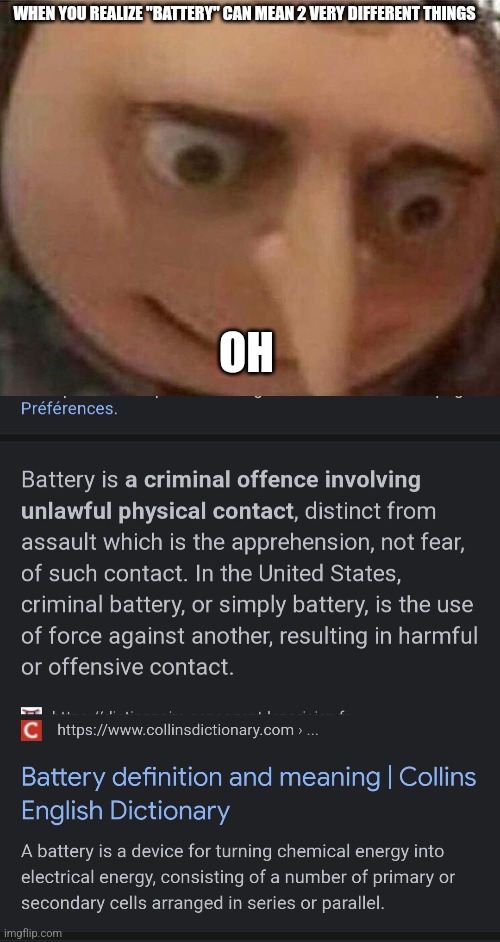 WHEN YOU REALIZE "BATTERY" CAN MEAN 2 VERY DIFFERENT THINGS OH | image tagged in gru meme | made w/ Imgflip meme maker