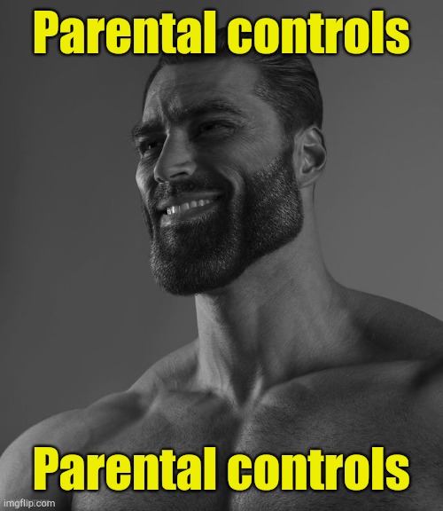 Giga Chad | Parental controls Parental controls | image tagged in giga chad | made w/ Imgflip meme maker