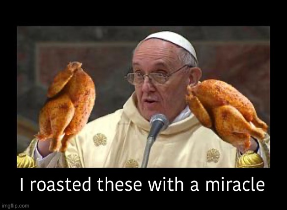 I roasted these with a miracle | made w/ Imgflip meme maker