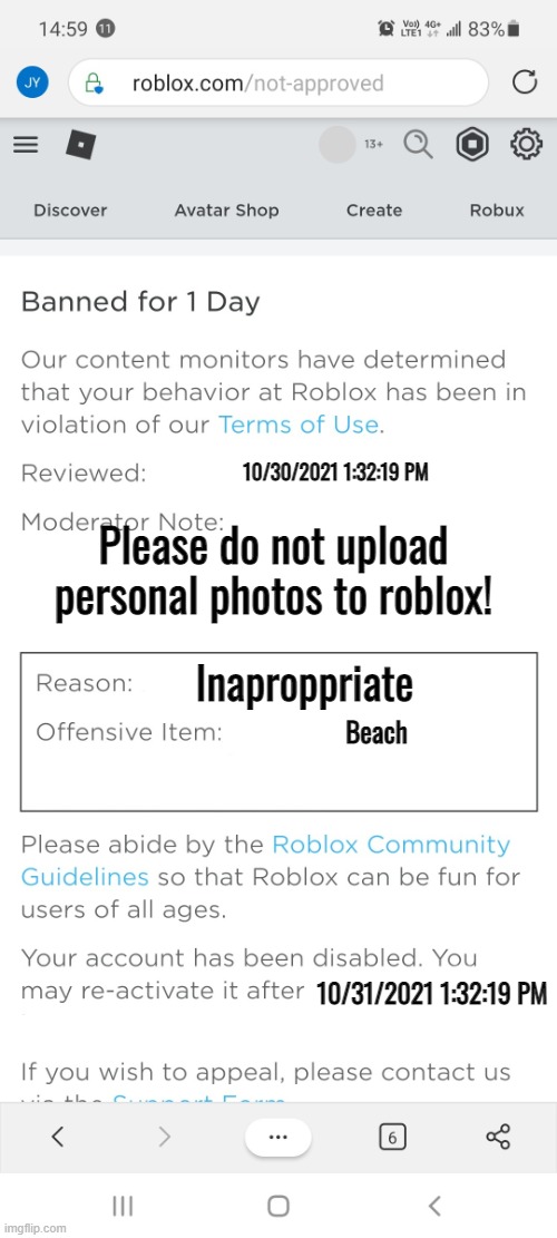 Banned from roblox new interface | 10/30/2021 1:32:19 PM; Please do not upload personal photos to roblox! Inaproppriate; Beach; 10/31/2021 1:32:19 PM | image tagged in banned from roblox new interface | made w/ Imgflip meme maker