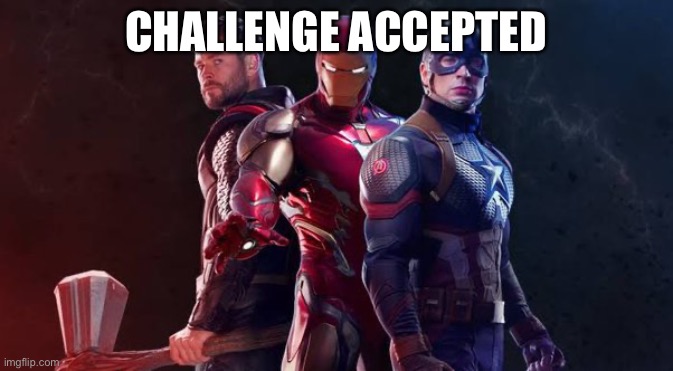 CHALLENGE ACCEPTED | made w/ Imgflip meme maker
