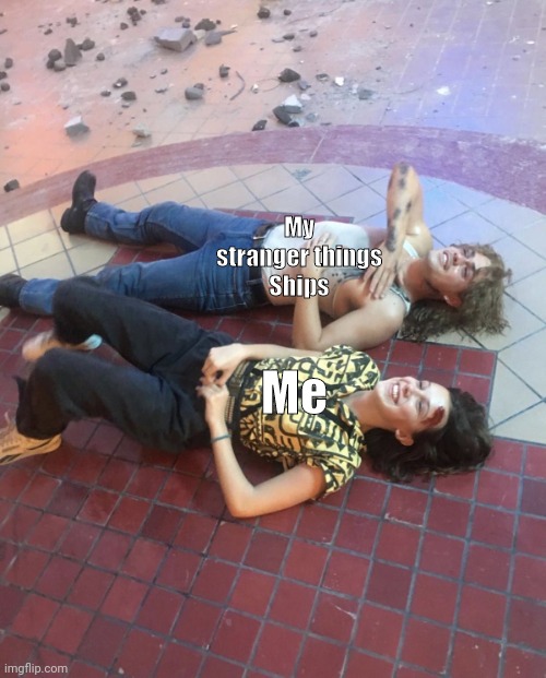 Ships | My stranger things
Ships; Me | image tagged in stranger things eleven and billy | made w/ Imgflip meme maker