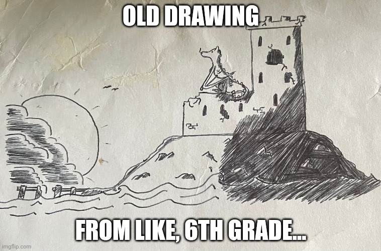 I'm a sophomore now.... | OLD DRAWING; FROM LIKE, 6TH GRADE... | made w/ Imgflip meme maker