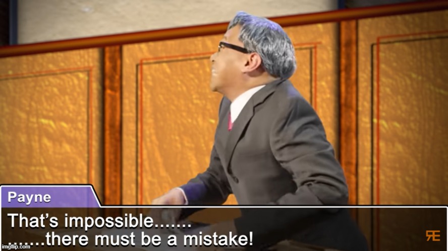 give caption | image tagged in that's impossible there must be a mistake | made w/ Imgflip meme maker