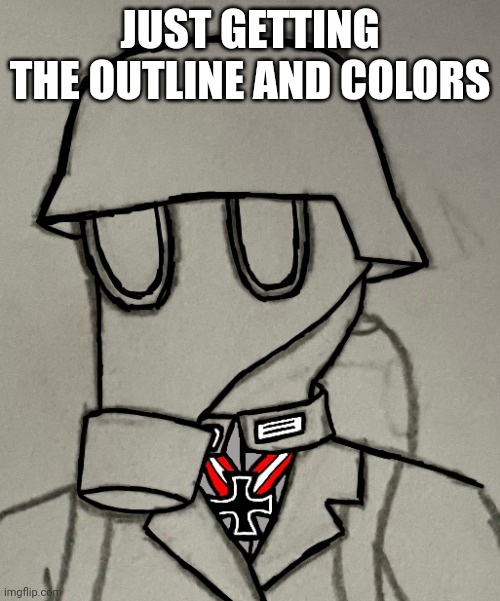 JUST GETTING THE OUTLINE AND COLORS | made w/ Imgflip meme maker