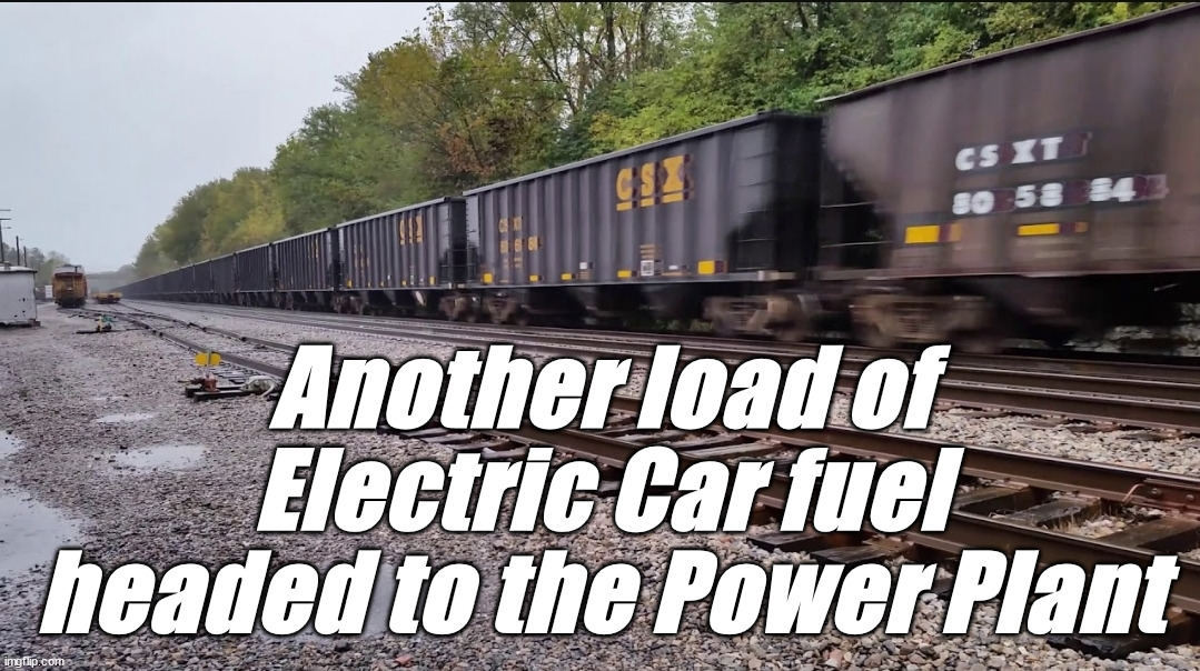 Electric Car Fuel | Another load of Electric Car fuel headed to the Power Plant | image tagged in electric,car,fuel,coal | made w/ Imgflip meme maker