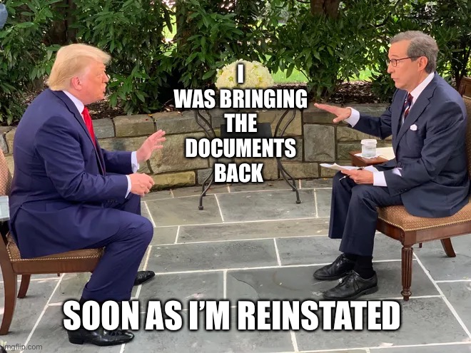 I WAS BRINGING THE DOCUMENTS BACK; SOON AS I’M REINSTATED | made w/ Imgflip meme maker