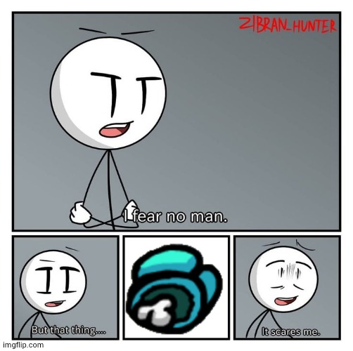 I fear no man Henry Stickmin | image tagged in i fear no man henry stickmin | made w/ Imgflip meme maker