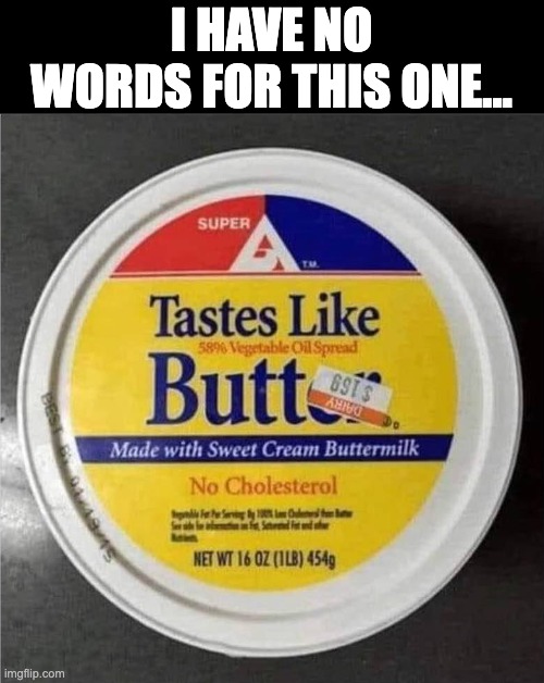 I almost put it in my cart, butt..... | I HAVE NO WORDS FOR THIS ONE... | image tagged in bad pun | made w/ Imgflip meme maker